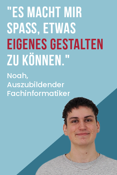 noah Mitarbeiter-Zitat von Noah, Auszubildender Fachinformatiker